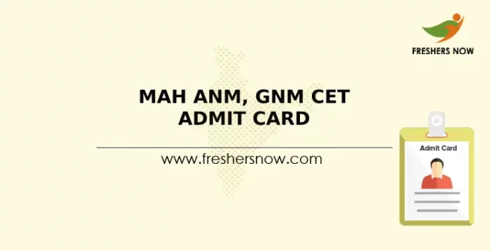 MAH ANM, GNM CET Admit Card