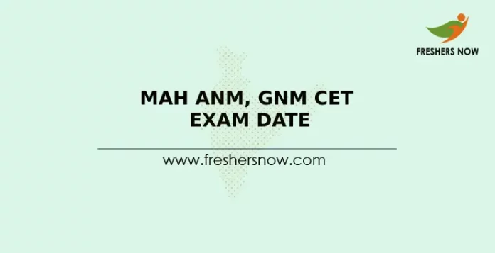 MAH ANM, GNM CET Exam Date