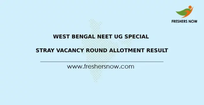 West Bengal NEET UG Special Stray Vacancy Round Allotment Result