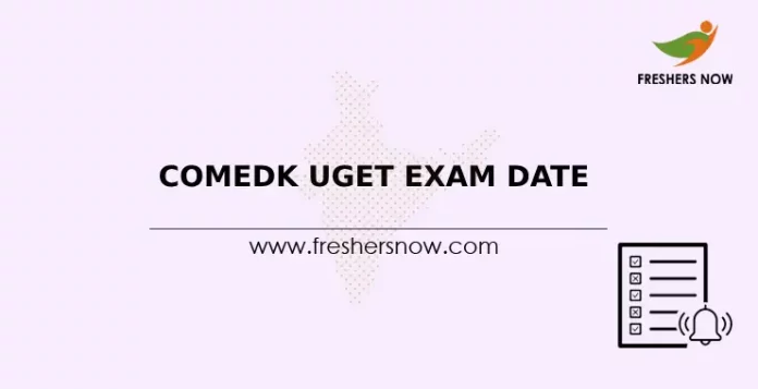 COMEDK UGET Exam Date