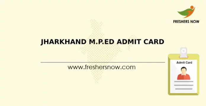 Jharkhand M.P.Ed Admit Card